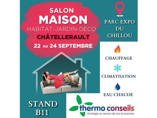 Thermo conseils sera présent au salon Maison à Châtellerault du 22 au 24 septembre.